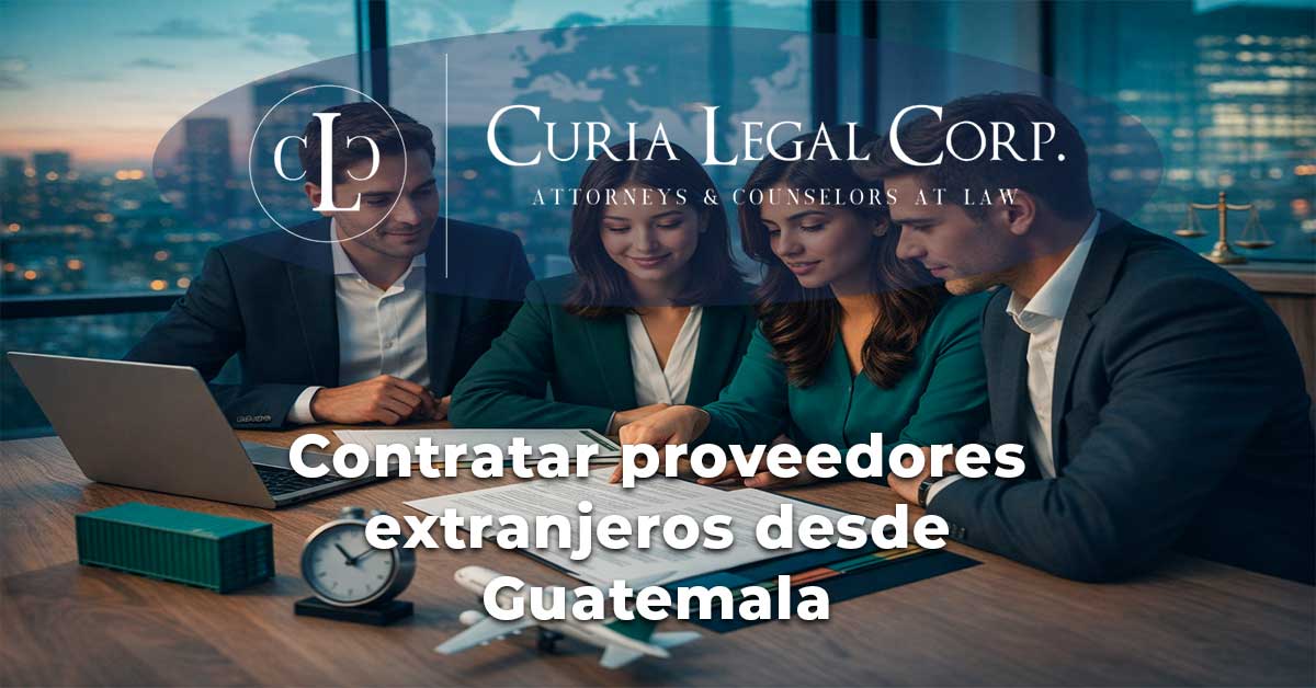 como contratar proveedores extranjeros en Guatemala